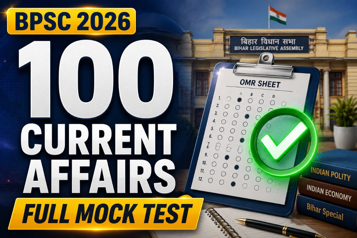 BPSC Current Affairs Mock Test 1: 100 Questions & Answers