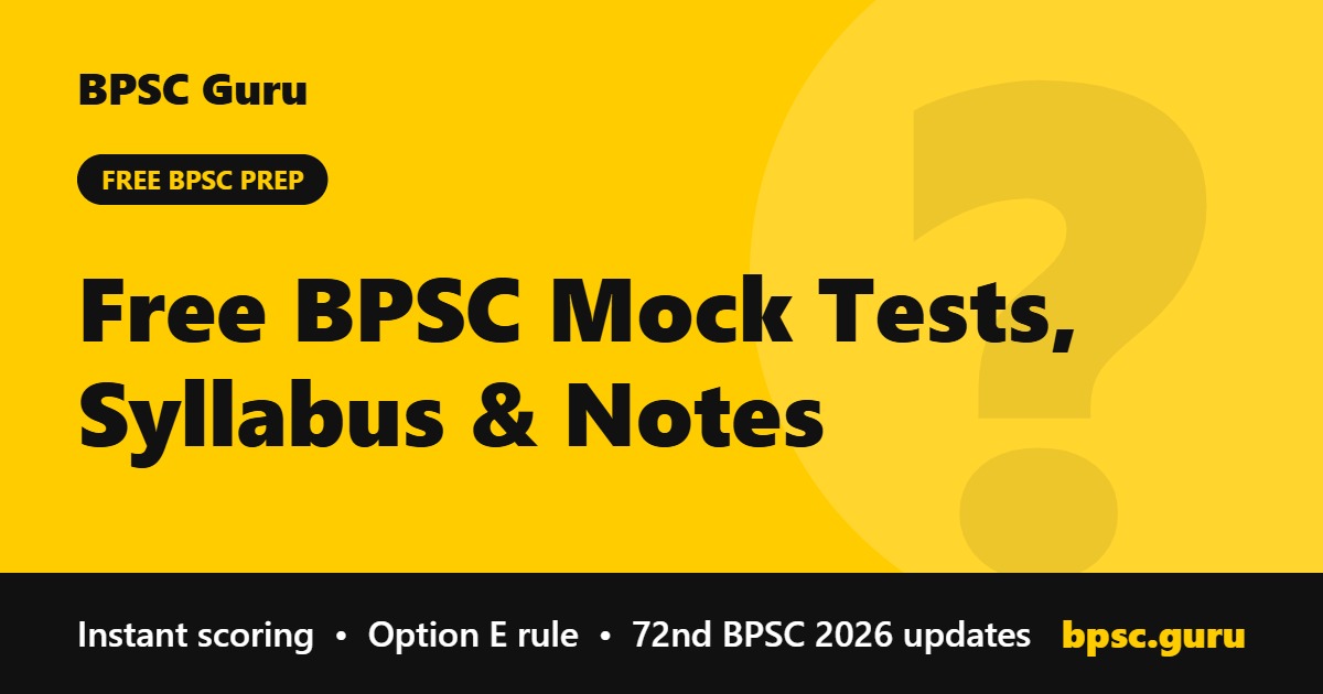 BPSC Guru: free BPSC mock tests, syllabus and notes, with instant scoring and 72nd BPSC 2026 updates
