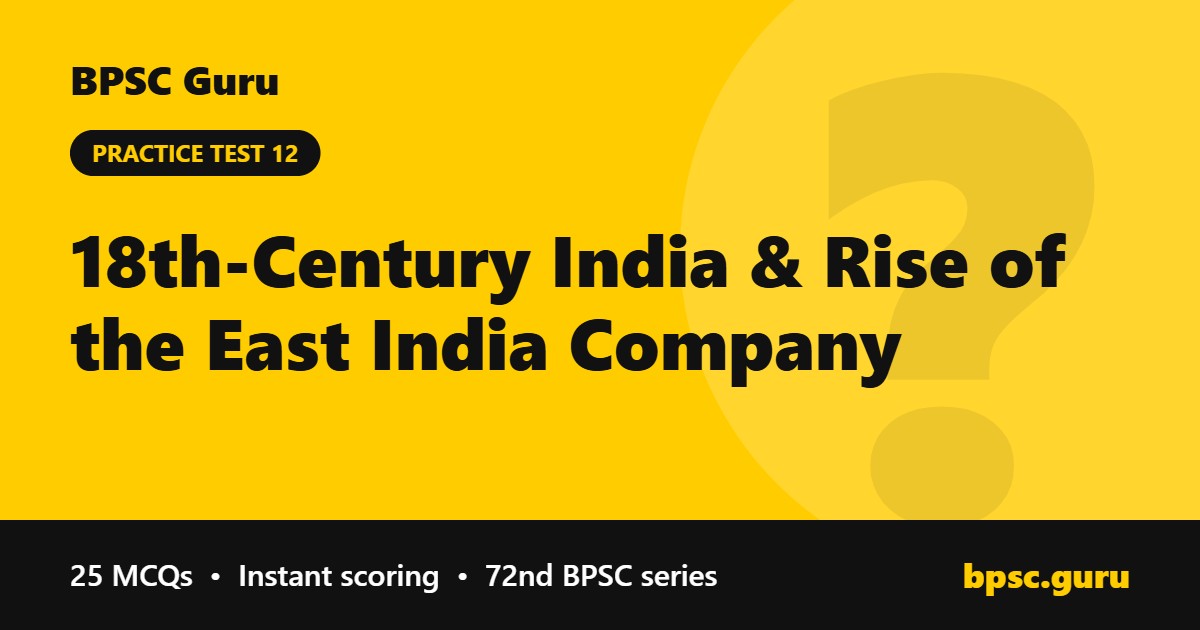 18th-Century India & Rise of the East India Company - BPSC Guru