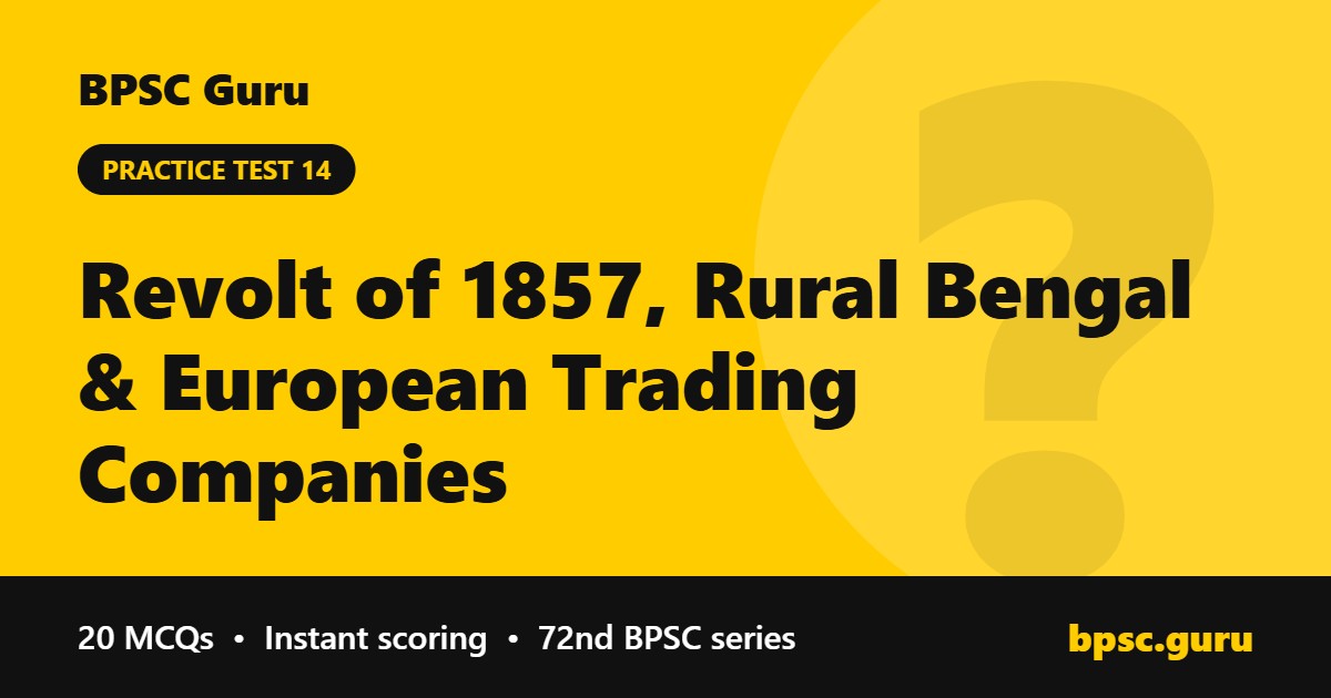Revolt of 1857, Rural Bengal & European Trading Companies - BPSC Guru