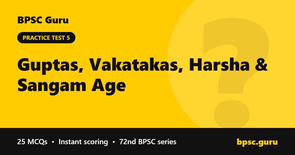 Guptas, Vakatakas, Harsha & Sangam Age - BPSC Guru
