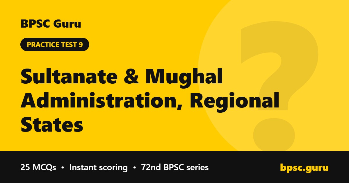 Sultanate & Mughal Administration, Regional States - BPSC Guru