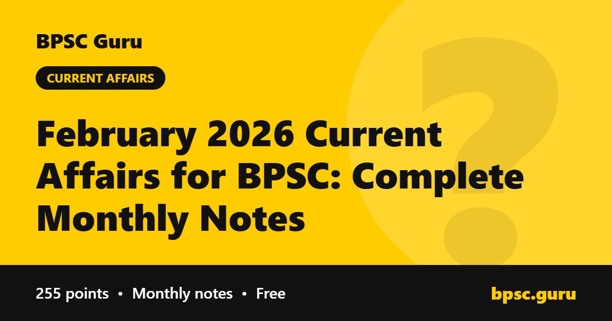 February 2026 Current Affairs for BPSC: Complete Monthly Notes - BPSC Guru