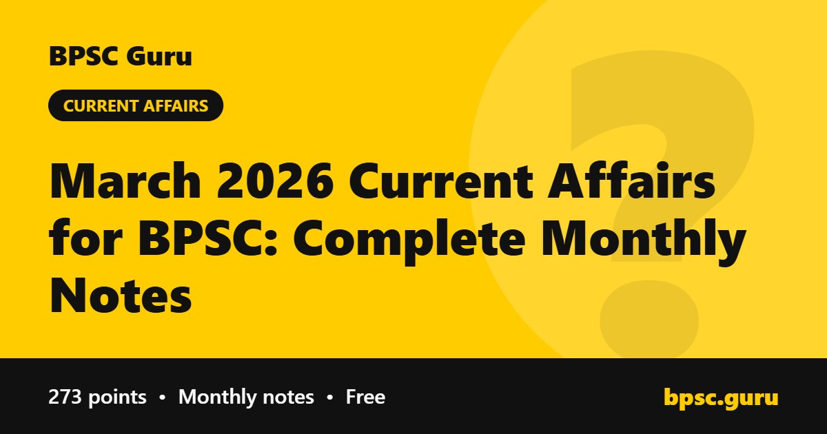 March 2026 Current Affairs for BPSC: Complete Monthly Notes - BPSC Guru