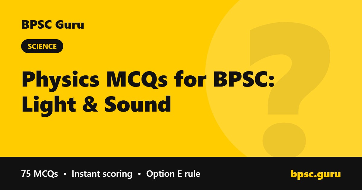 Physics MCQs for BPSC: Light & Sound - BPSC Guru