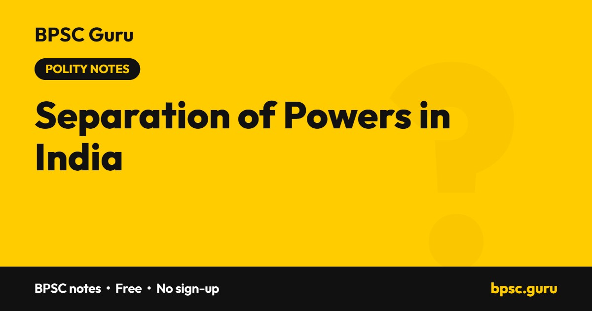 Separation of powers in India: BPSC Polity notes